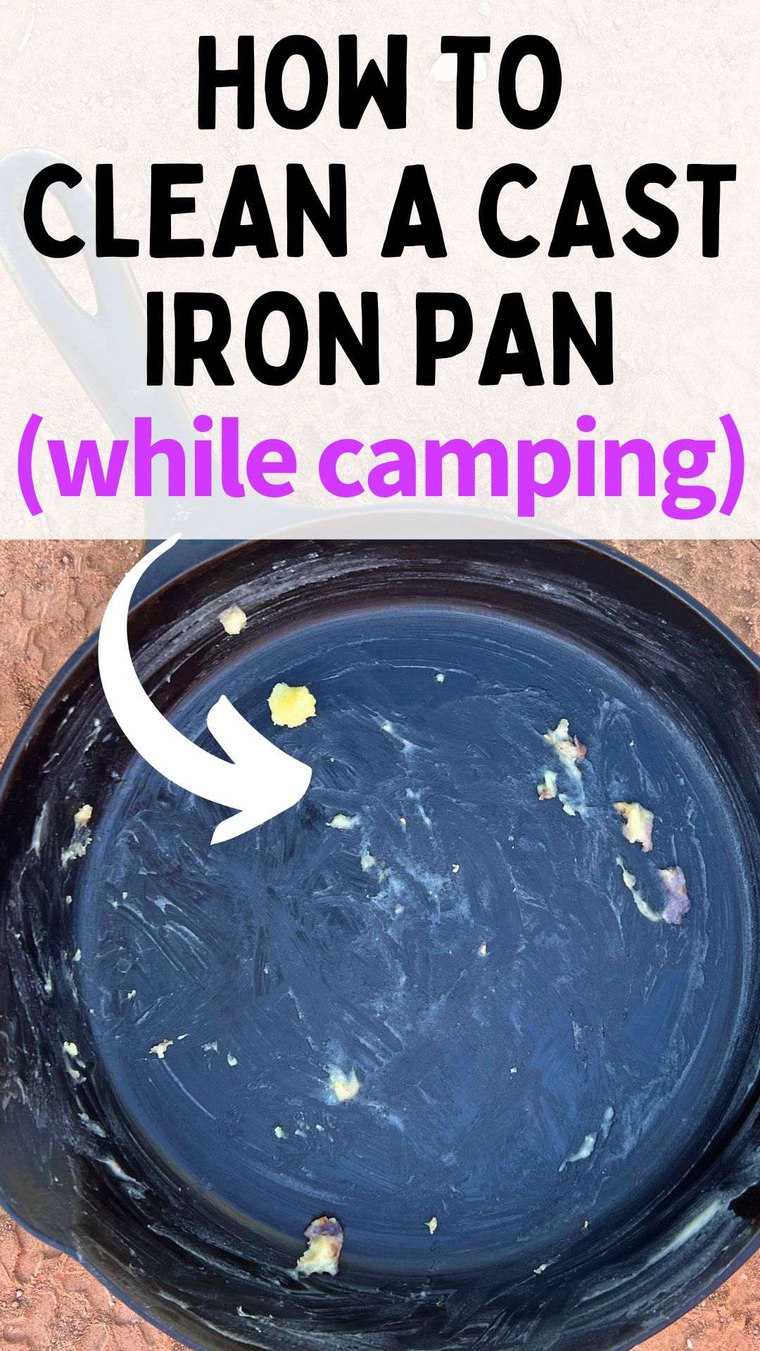 Pinterest Pin for how to clean a cast iron skillet while camping. 