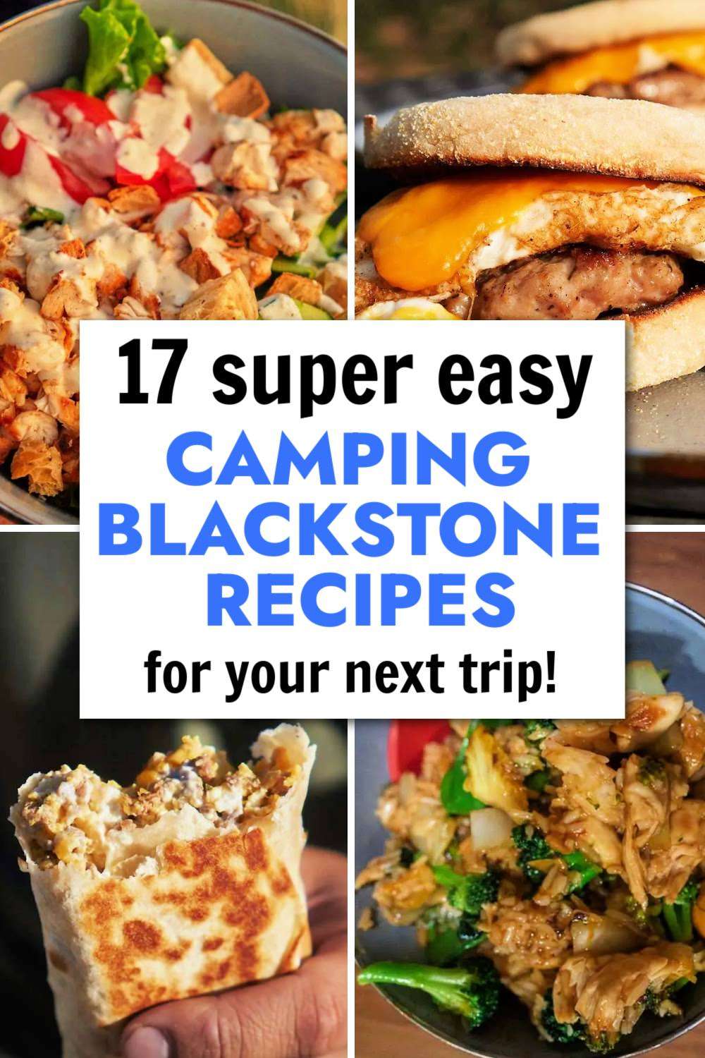 easy camping blackstone recipes for your next trip including chicken caesar salad, breakfast sandwiches, stir fry and burritos 