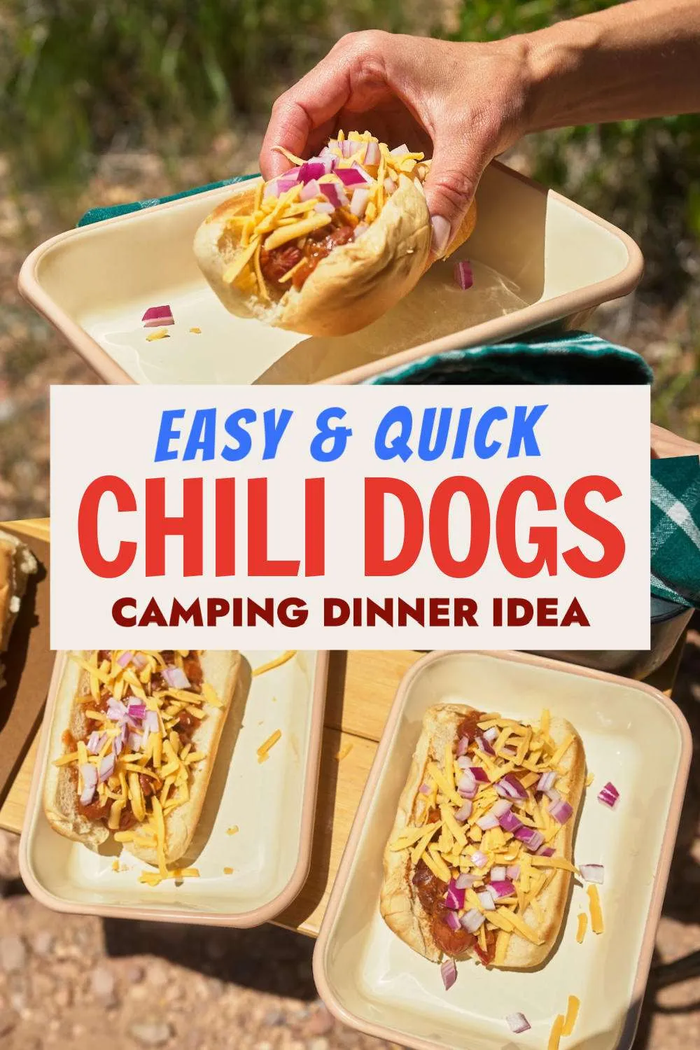 chili dogs with cheese and red onions with text saying Quick and Easy Chili Dogs Camping Dinner Idea
